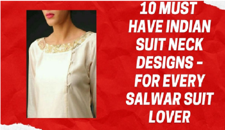 10 Must have Indian Suit Neck Designs – for every Salwar Suit lover