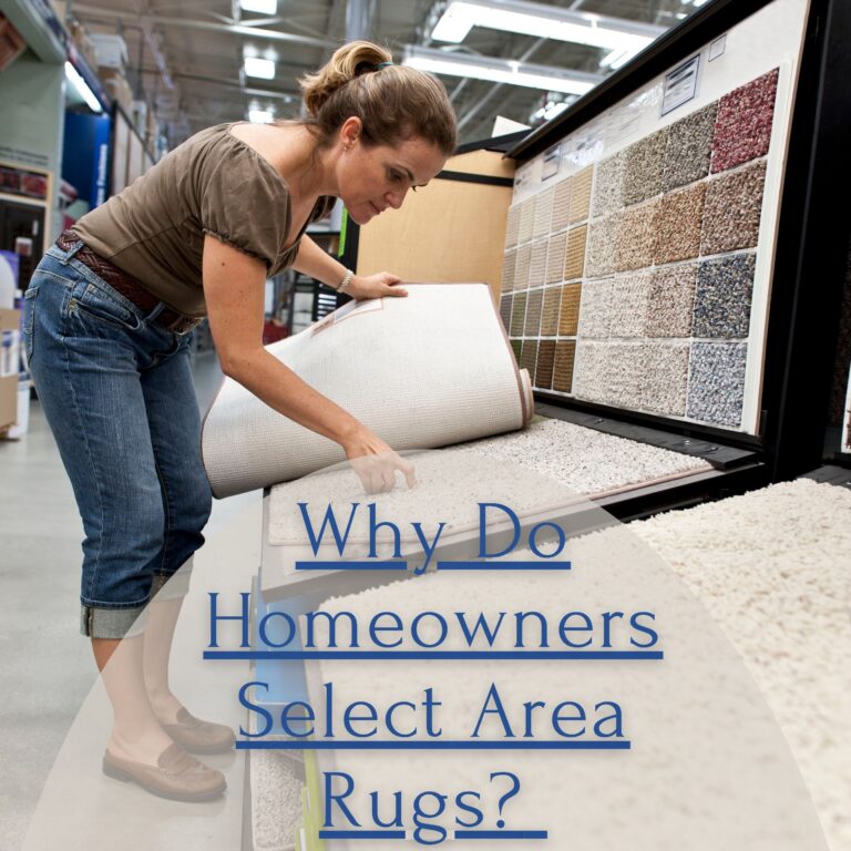 Why Do Homeowners Select Area Rugs?