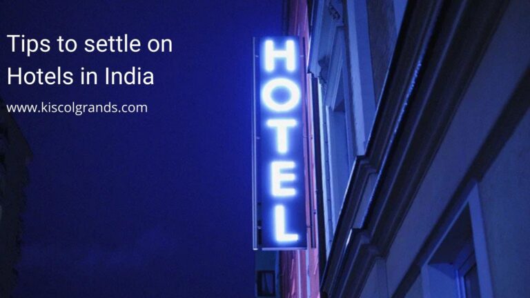 Tips to settle on Hotels in India