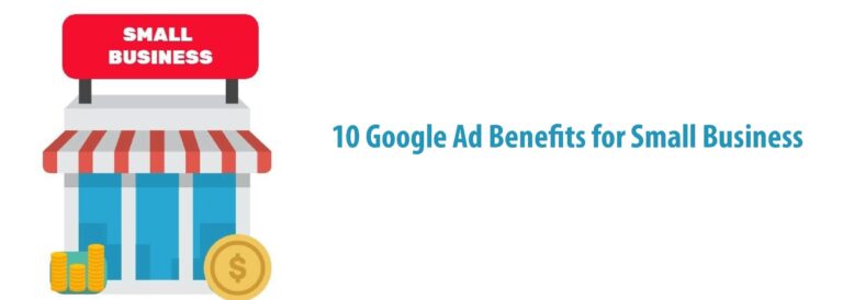 10 Google Ad Benefits for Small Business